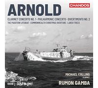 MICHAEL COLLINS; BBC PHILHARMONIC; RUMON GAMBA - Malcolm Arnold: Clarinet Concerto No. 1; Philharmonic Concerto; Divertimento No. 2; The Padstow Lifeboat; Commonwealth Christmas Overture; Larch Trees