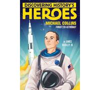 Michael Collins: Discovering History's Heroes: Forgotten Astronaut (Jeter Publishing)