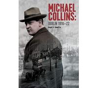 Michael Collins: Dublin 1916-22