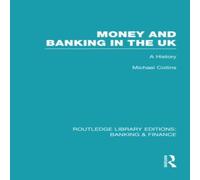 Michael Collins Money & Banking in the UK (RLE: Banking & Finance): A History Michael Collins Multicolor