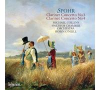 Michael Collins; Robin O'Neill: Swedish Chamber Orchestra - Spohr: Clarinet Concertos 3, 4