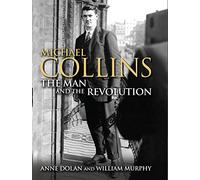 Michael Collins: The Man and the Revolution – GILL