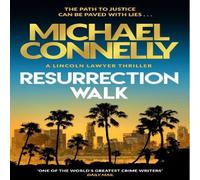 Michael Connelly Resurrection Walk : The Brand New Blockbuster Lincoln Lawyer Michael Connelly Multicolor