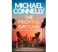 Michael Connelly The Proving Ground : The Brand New Blockbuster Lincoln Lawyer Michael Connelly Multicolor