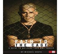 Michael Costa Path to the Cage: A Guide to Building your MMA Career Paperback Book Michael Costa Multicolor