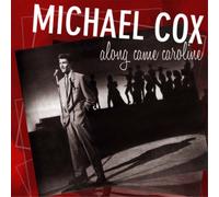 Michael Cox - Along Came Caroline