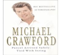 Michael Crawford Parcel Arrived Safely Paperback Book Michael Crawford Multicolor