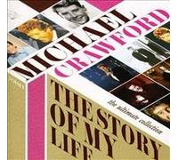 Michael Crawford - The Story Of My Life - The Ultimate Collection