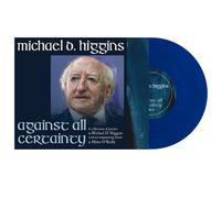 Michael D. Higgins Myles O'Reilly Against All Certainty Blue Vinyl 2025