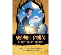 Michael Dahl's Really Scary Stories: The Girl in the Graveyard: And Other Scary Tales