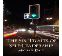 Michael Daly The Six Traits of Self-Leadership Paperback Book Michael Daly Multicolor