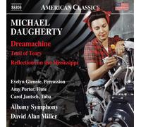 Glennie/Albany So/Miller - Michael Daugherty: Dreamachine, Trail of Tears, Reflections on the Mississippi