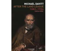 Michael Davitt After the Land League, 1882-1906