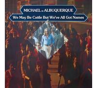 Michael De Albuquerque - We May Be Cattle But We've All Got Names