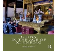 Michael Dillon China in the Age of Xi Jinping Paperback Book Michael Dillon Multicolor