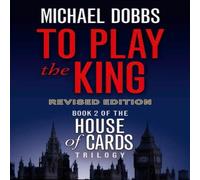 Michael Dobbs To Play the King Paperback Book Michael Dobbs Multicolor