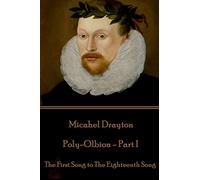 Michael Drayton - Poly-Olbion - Part I: The First Song to The Eighteenth Song