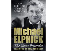 Michael Elphick: The Great Pretender