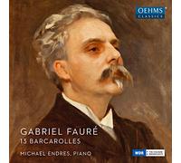 Michael Endres - Gabriel Fauré: 13 Barcarolles