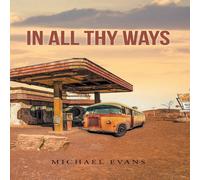 Michael Evans In All Thy Ways Hardcover Book Michael Evans Multicolor