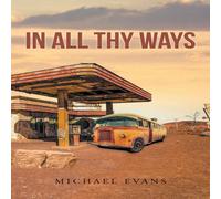 Michael Evans In All Thy Ways Paperback Book Michael Evans Multicolor