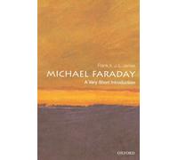 Michael Faraday: A Very Short Introduction: A Very Short Introduction (Very Short Introductions)