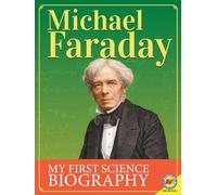 Michael Faraday (My First Science Biography)