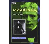Michael Faraday: Physics and Faith (Oxford Portraits in Science)