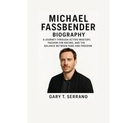 Michael Fassbender Biography: A Journey Through Acting Mastery, Passion for Racing, and the Balance Between Fame and Freedom