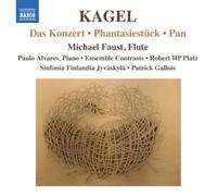Michael Faust:Gallois - Kagel: Das Konzert / Phantasiestuck / Pan (Naxos: 8.572635)