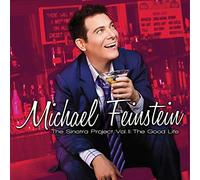 Michael Feinstein - The Sinatra Project, Vol. II: The Good Life