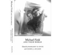 Michael Field and Their World