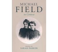 Michael Field in Context (Literature in Context)