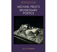 Michael Field's Revisionary Poetics