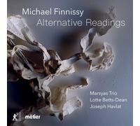 Marsyas Trio; Lotte Betts-Dean; Joseph Havlat – Michael Finnissy: Alternative Readings – métier 2000