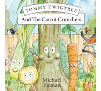 Michael Firman Tommy Twigtree & The Carrot Crunchers Paperback Book Michael Firman Multicolor