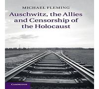 Michael Fleming Auschwitz, the Allies & Censorship of the Holocaust Book Michael Fleming Multicolor