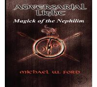 Michael Ford ADVERSARIAL LIGHT - Magick of the Nephilim Paperback Book Michael Ford Multicolor