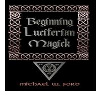 Michael Ford BEGINNING LUCIFERIAN MAGICK Paperback Book Michael Ford Multicolor