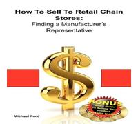 Michael Ford How to Sell to Retail Chain Stores: Finding a Manufacturer's Michael Ford Multicolor