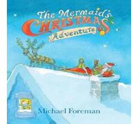 Michael Foreman The Mermaid's Christmas Adventure Hardback Book in White Michael Foreman White