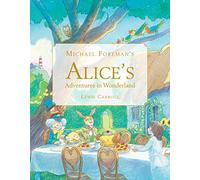 Michael Foreman's Alice's Adventures in Wonderland