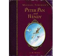 Michael Foreman's Peter Pan and Wendy (Childrens Classics)