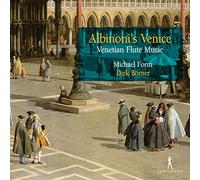 Michael Form & Dirk Börner – Albinoni's Venice: Venetian Flute Music (Albinoni/Vivaldi/Sieber a.o.)