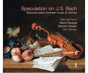 Michael Form; Marie Rouquié; Etienne Floutier; Dirk Börner - Speculation on J.S. Bach - Reconstructed chamber music and chorals
