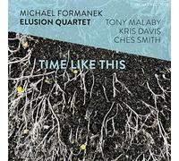 Michael Formanek Elusion Quartet - Time Like This