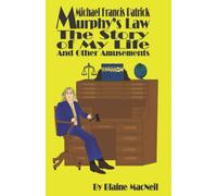 Michael Francis Patrick Murphy's Law The Story of My Life: The Story of My Life