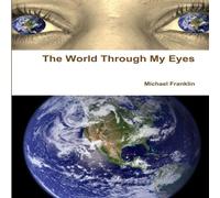 Michael Franklin The World Through My Eyes Paperback Book Michael Franklin Multicolor