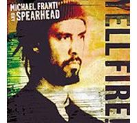 Michael Franti and Spearhead - Yell Fire! [Australian Import]
