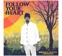 Michael Franti & Spearhead - Follow Your Heart